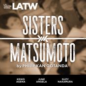 Sisters Matsumoto by  Philip Kan Gotanda audiobook
