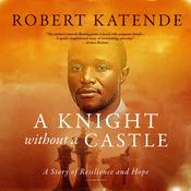 A Knight Without a Castle by  Robert Katende audiobook