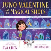 Juno Valentine and the Magical Shoes by  Eva Chen audiobook