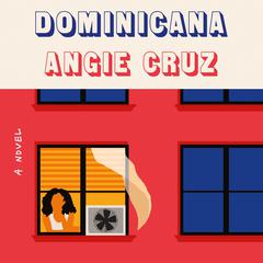 Dominicana by Angie Cruz audiobook