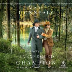 The Unexpected Champion by Mary Connealy audiobook
