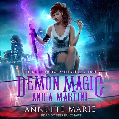 Demon Magic and a Martini by Annette Marie audiobook