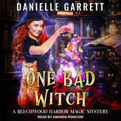 One Bad Witch by Danielle Garrett audiobook