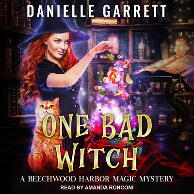 One Bad Witch by Danielle Garrett audiobook