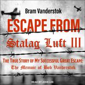 Escape from Stalag Luft III by  Bram Vanderstok audiobook