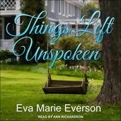 Things Left Unspoken by  Eva Marie Everson audiobook