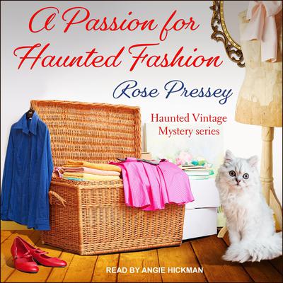 A Passion for Haunted Fashion by Rose Pressey audiobook