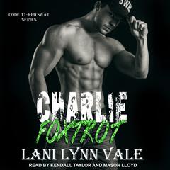 Charlie Foxtrot by Lani Lynn Vale audiobook