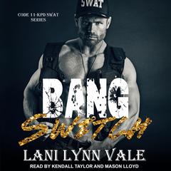 Bang Switch by Lani Lynn Vale audiobook