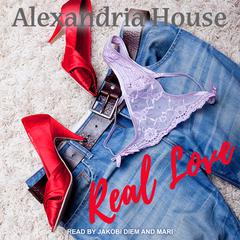 Real Love by Alexandria House audiobook