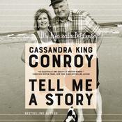 Tell Me A Story by  Cassandra King Conroy audiobook