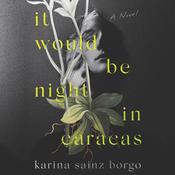 It Would Be Night in Caracas by  Karina Sainz Borgo audiobook