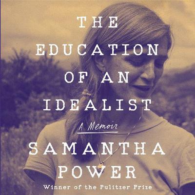 The Education of an Idealist by Samantha Power audiobook