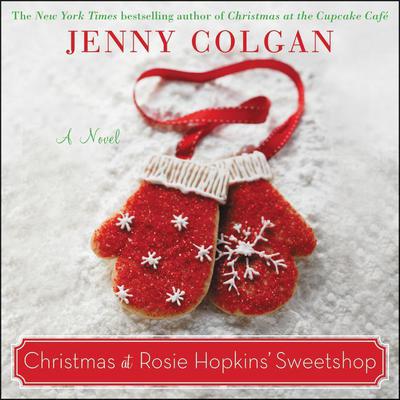 Christmas at Rosie Hopkins' Sweetshop by Jenny Colgan audiobook