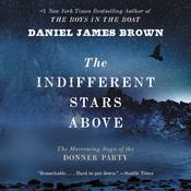 The Indifferent Stars Above by  Daniel James Brown audiobook