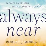 Always Near by  Robert J. Morgan audiobook
