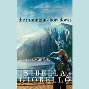 The Mountains Bow Down by  Sibella Giorello audiobook