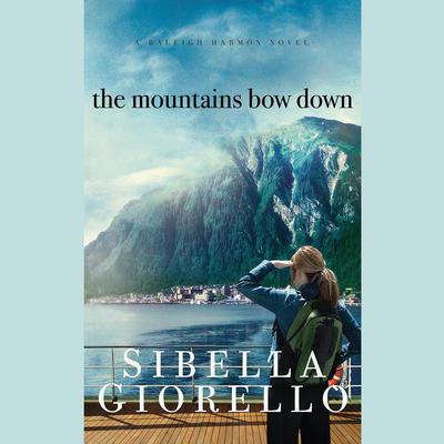 The Mountains Bow Down by Sibella Giorello audiobook
