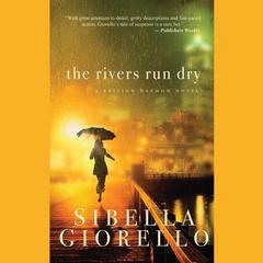 The Rivers Run Dry by Sibella Giorello audiobook
