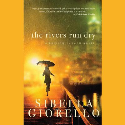 The Rivers Run Dry by Sibella Giorello audiobook