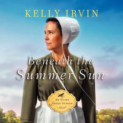 Beneath the Summer Sun by Kelly Irvin audiobook