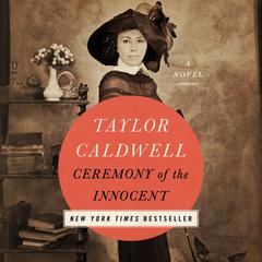 Ceremony of the Innocent by Taylor Caldwell audiobook