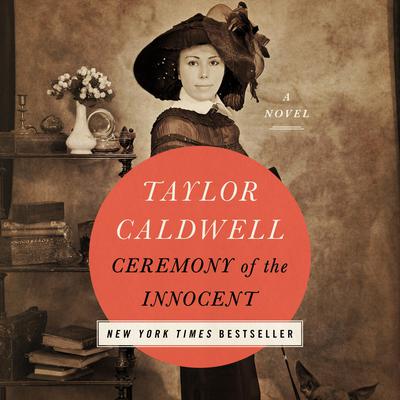 Ceremony of the Innocent by Taylor Caldwell audiobook