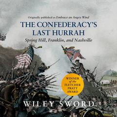 The Confederacy's Last Hurrah by Wiley Sword audiobook