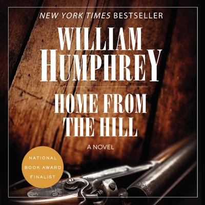 Home from the Hill by William Humphrey audiobook