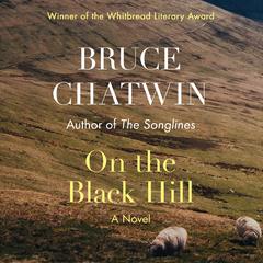 On the Black Hill by Bruce Chatwin audiobook