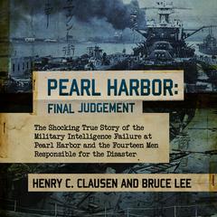 Pearl Harbor: Final Judgement by Henry C. Clausen audiobook