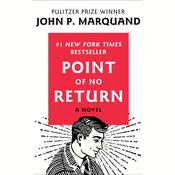 Point of No Return by  John P. Marquand audiobook