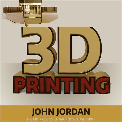 3D Printing by John M. Jordan audiobook