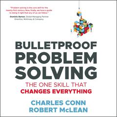 Bulletproof Problem Solving by Charles Conn audiobook