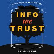 Info We Trust by  RJ Andrews audiobook