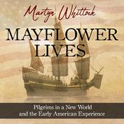 Mayflower Lives by  Martyn Whittock audiobook
