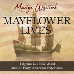 Mayflower Lives by Martyn Whittock audiobook