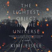 The Lightest Object in the Universe by  Kimi Eisele audiobook