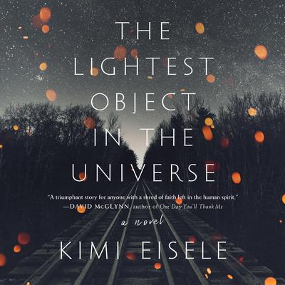 The Lightest Object in the Universe by Kimi Eisele audiobook