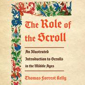 The Role of the Scroll by  Thomas Forrest Kelly audiobook