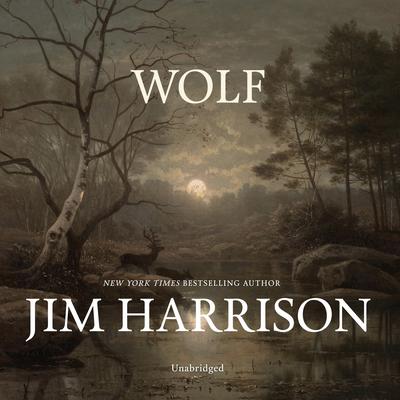 Wolf by Jim Harrison audiobook