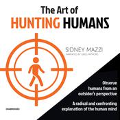 The Art of Hunting Humans by  Sidney Mazzi audiobook
