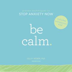 Be Calm by Jill P. Weber audiobook