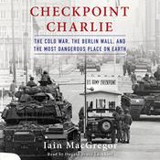 Checkpoint Charlie by  Iain MacGregor audiobook