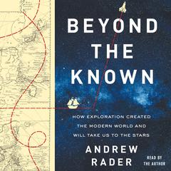 Beyond the Known by Andrew Rader audiobook
