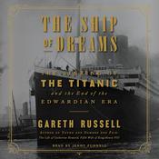 The Ship of Dreams by  Gareth Russell audiobook
