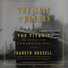 The Ship of Dreams by Gareth Russell audiobook