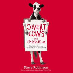 Covert Cows and Chick-fil-A by Steven Robinson audiobook