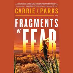 Fragments of Fear by Carrie Stuart Parks audiobook