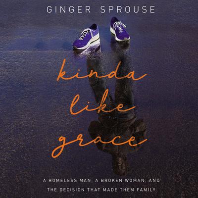 Kinda Like Grace by Ginger Sprouse audiobook
